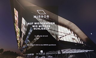Besucher der Homepage werden darüber informiert, dass das "The Mirror" mit sofortiger Wirkung geschlossen hat. Die Gründe sind noch völlig unklar. - Claus Frickemeier Besucher der Homepage werden darüber informiert, dass das "The Mirror" mit sofortiger Wirkung geschlossen hat. Die Gründe sind noch völlig unklar. - Claus Frickemeier